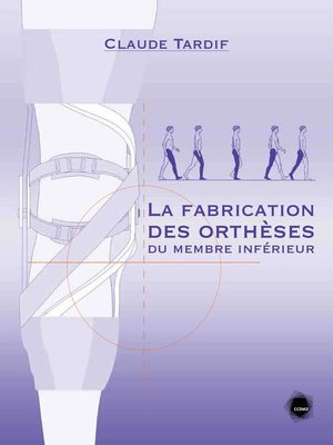 cover image of La fabrication des orthèses du membre inférieur